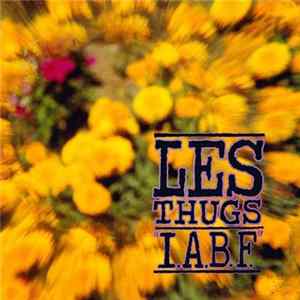 Les Thugs - "I.A.B.F." mp3
