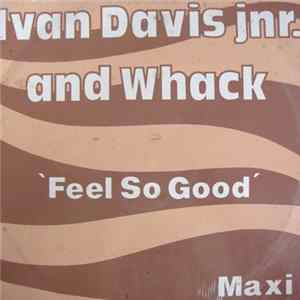 Ivan Davis Jnr. And Whack - Feel So Good mp3