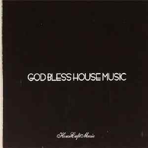 Various - God Bless House Music mp3