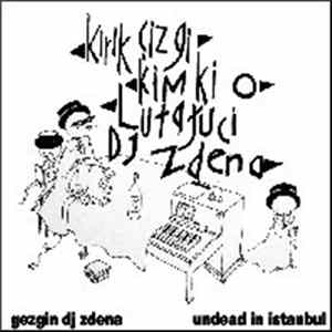Lutajući D.J. Zdena - Gezgin Dj Zdena - Undead In Istanbul mp3