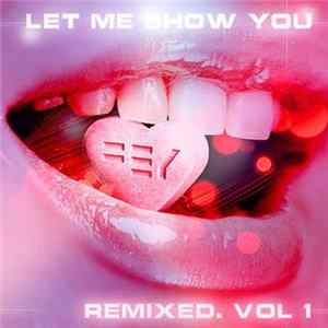 Fey - Let Me Show You (Remixed. Vol 1) mp3