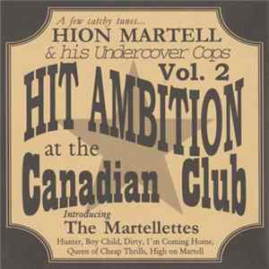 Hion Martell & His Undercover Cops Introducing The Martellettes - Hit Ambition At The Canadian Club mp3
