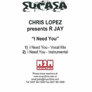 Chris Lopez Presents R Jay - I Need You mp3