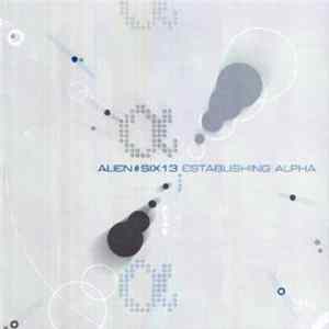 Alien#Six13 - Establishing Alpha mp3