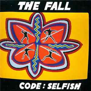 The Fall - Code : Selfish mp3