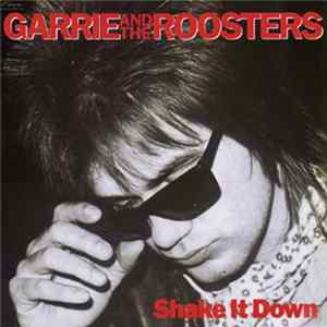 Garrie And The Roosters - Shake It Down mp3