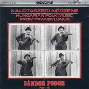 Fodor Sándor (Netti) - Kalotaszegi Népzene / Hungarian Folk Music From Transylvania mp3
