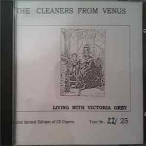 The Cleaners From Venus - Living With Victoria Grey mp3