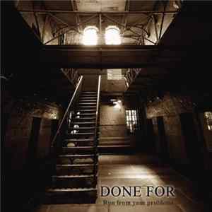 Done For - Run From Your Problems mp3