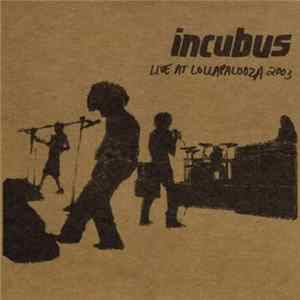 Incubus - Live At Lollapalooza 2003 mp3