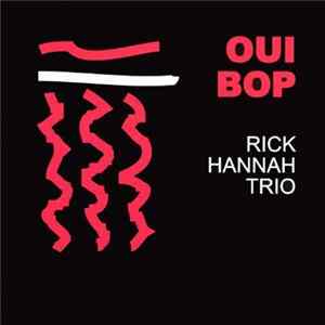 Rick Hannah Trio - Oui Bop mp3