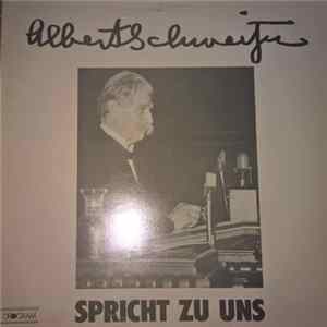 Albert Schweitzer - Spricht Zu Uns mp3