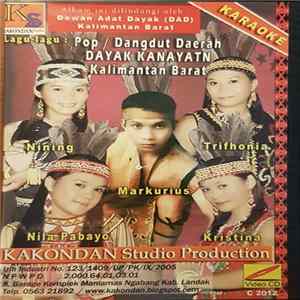 Nining, Trifhonia, Nila Pabayo, Markurius, Kristina - Lagu-Lagu: Pop / Dangdut Daerah Dayak Kanayatn Kalimantan Barat mp3