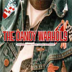The Dandy Warhols - Thirteen Tales From Urban Bohemia mp3