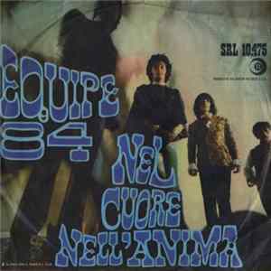 Equipe 84 - Nel Cuore, Nell'Anima / Ladro mp3
