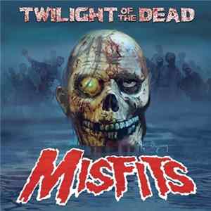 Misfits - Twilight Of The Dead mp3
