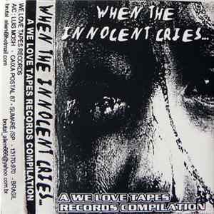 Various - When The Innocent Cries... (A We Love Tapes Records Compilation) mp3