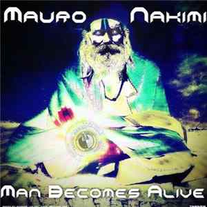 Mauro Nakimi - Man Becomes Alive mp3