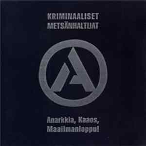 Kriminaaliset Metsänhaltijat - Anarkkia, Kaaos, Maailmanloppu! mp3