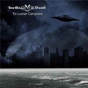 The Beautiful Dead - To Lunar Canyons mp3