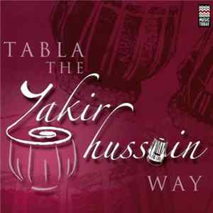 Zakir Hussain - Tabla : The Zakir Hussain Way mp3