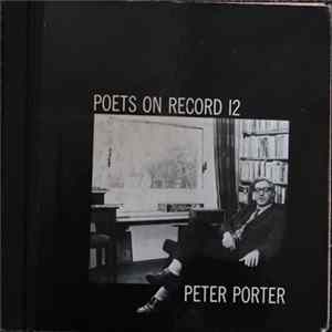 Peter Porter - Poets On Record 12: Peter Porter Reads From His Own Work mp3