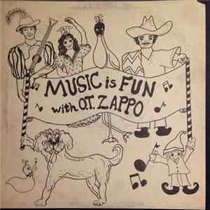 O. T. Zappo - Music Is Fun With O. T. Zappo mp3