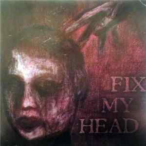 Fix My Head - Fix My Head mp3