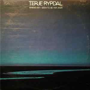 Terje Rypdal - Whenever I Seem To Be Far Away mp3