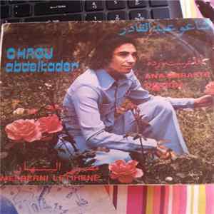 Abdelkader Chaou - Ana Ghraste Ourda - Mesberni Letihene mp3