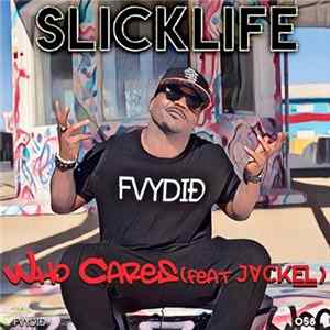 Slicklife - Who Cares (JackEL Remix) mp3