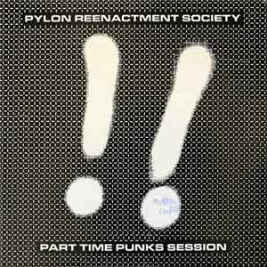Pylon Reenactment Society - Part Time Punks Session mp3
