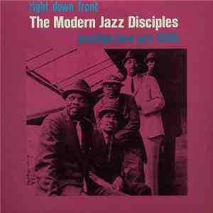 The Modern Jazz Disciples - Right Down Front mp3