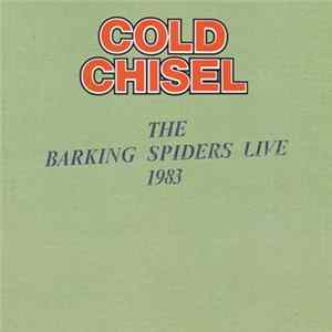 Cold Chisel - The Barking Spiders Live 1983 mp3