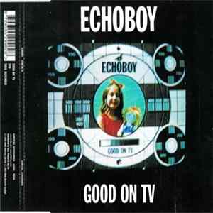 Echoboy - Good On TV mp3