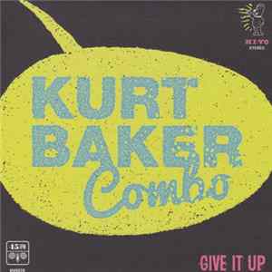 Kurt Baker Combo - Give It Up mp3