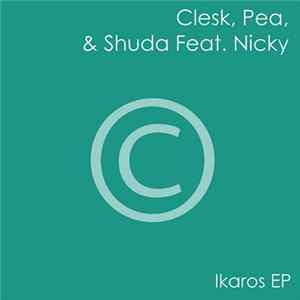 Clesk, Pea & Shuda Feat. Nicky - Ikaros EP mp3