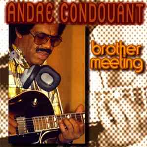 André Condouant - Brother Meeting mp3