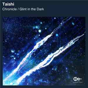 Taishi - Chronicle / Glint In The Dark mp3