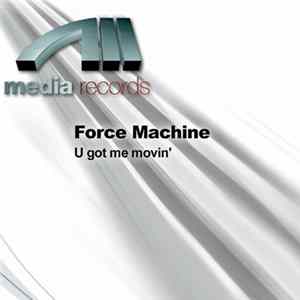 Force Machine - U Got Me Movin' mp3