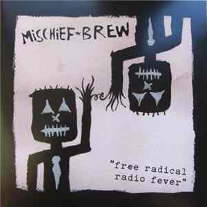 Mischief Brew - Free Radical Radio Fever mp3