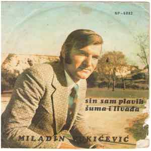 Miladin Vukićević - Sin Sam Plavih Šuma I Livada mp3