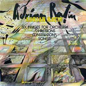 Adrian Rațiu - Six Images For Orchestra / Impressions / Constellations / Songs mp3