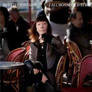 Brigitte Fontaine - J'ai L'honneur D'être mp3