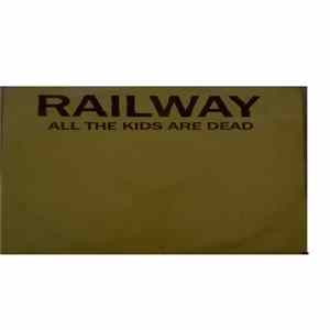 Railway , Railway - All the kids are dead mp3
