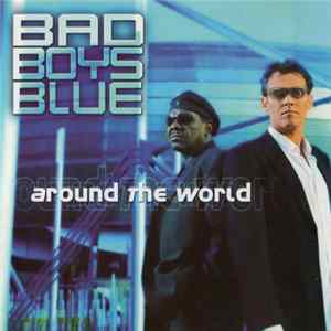 Bad Boys Blue - Around The World mp3