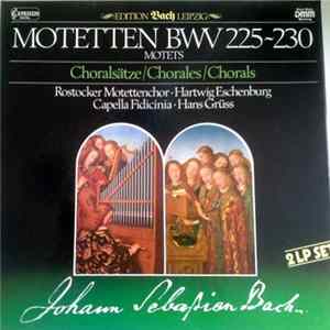 Johann Sebastian Bach, Rostocker Motettenchor, Hartwig Eschenburg, Capella Fidicinia, Leipzig, Hans Grüß - Motetten BWV 225-230 Choralsätze/Chorales/Chorals mp3