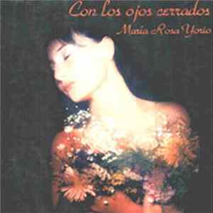 Maria Rosa Yorio - Con Los Ojos Cerrados mp3