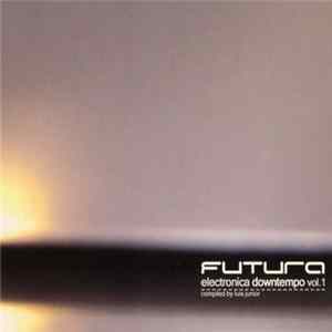 Various - Futura - Electronica Downtempo Vol. 1 mp3