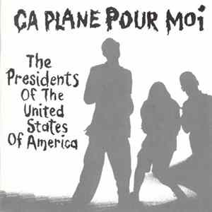 The Presidents Of The United States Of America - Ça Plane Pour Moi mp3